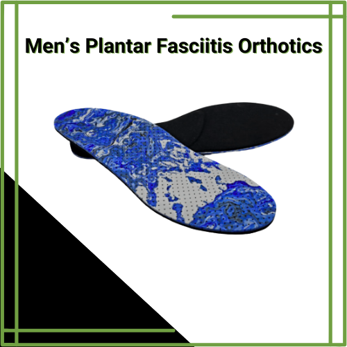 Men's Plantar Fasciitis Orthotics