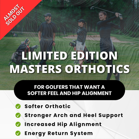 Limited Edition Masters Orthotics